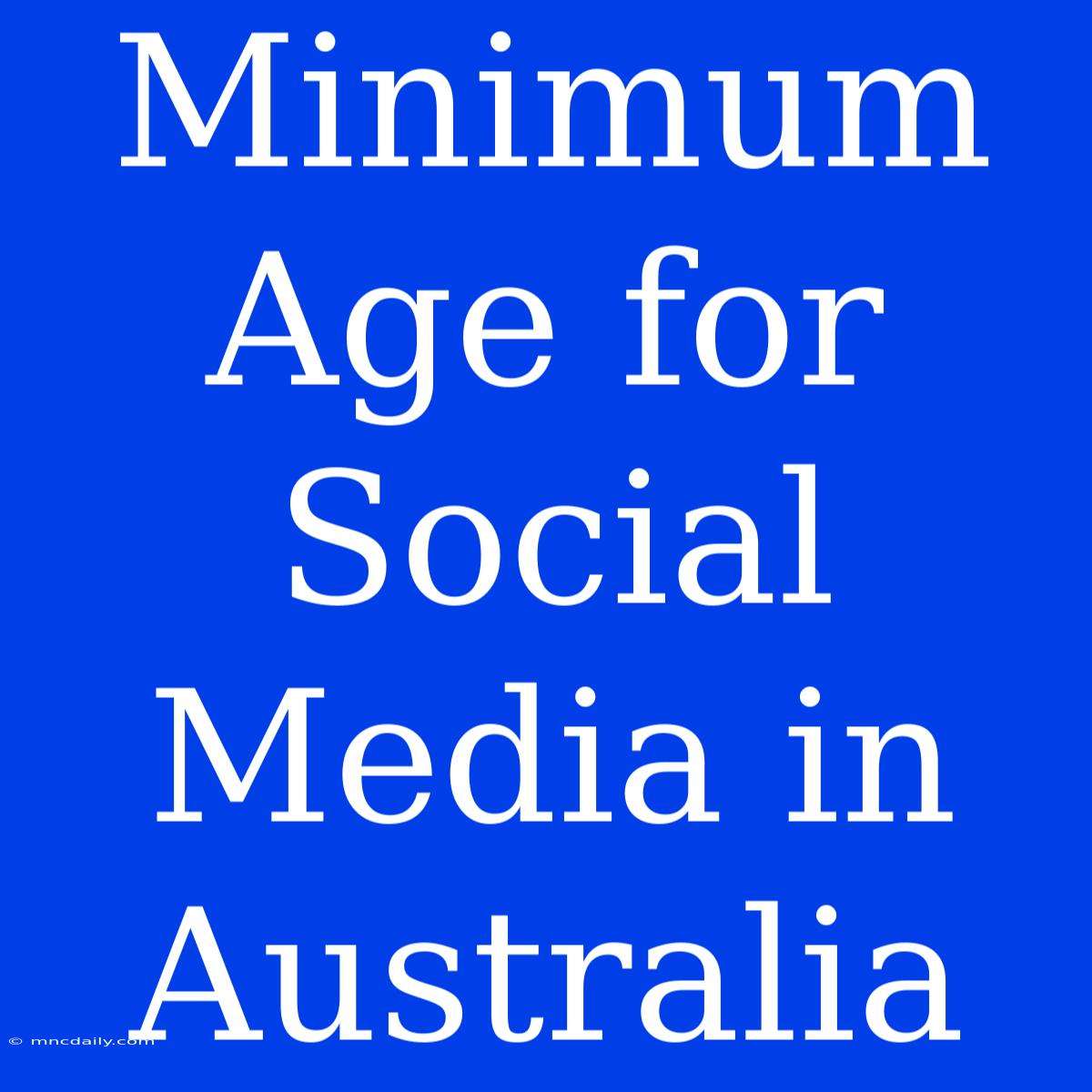 Minimum Age For Social Media In Australia