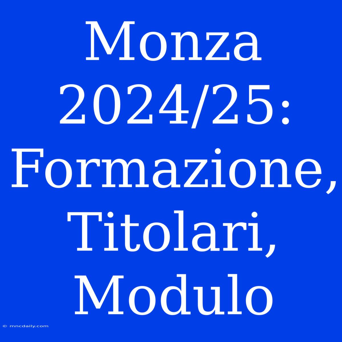 Monza 2024/25: Formazione, Titolari, Modulo