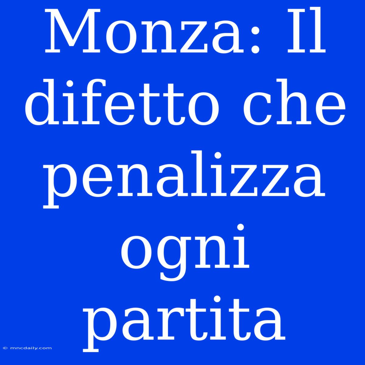 Monza: Il Difetto Che Penalizza Ogni Partita