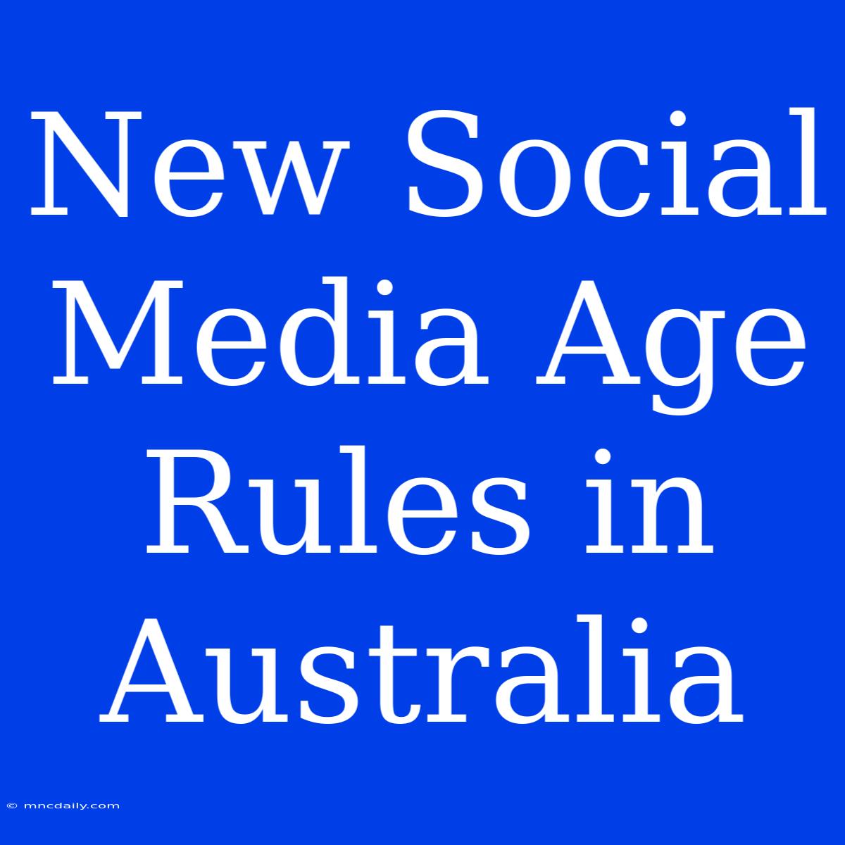 New Social Media Age Rules In Australia