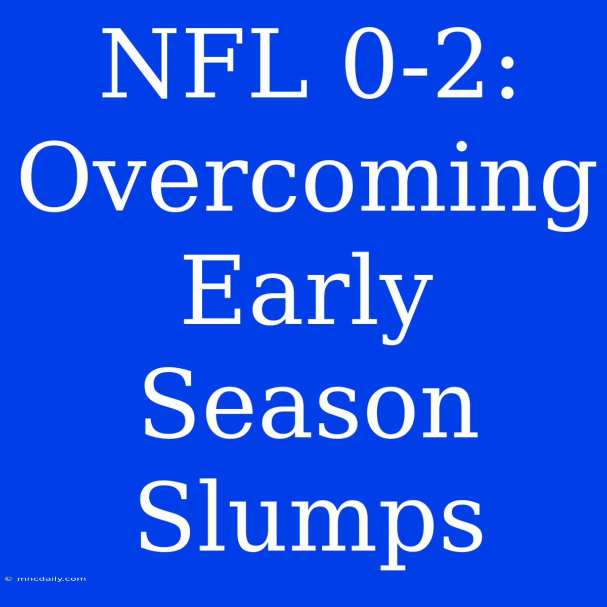 NFL 0-2: Overcoming Early Season Slumps