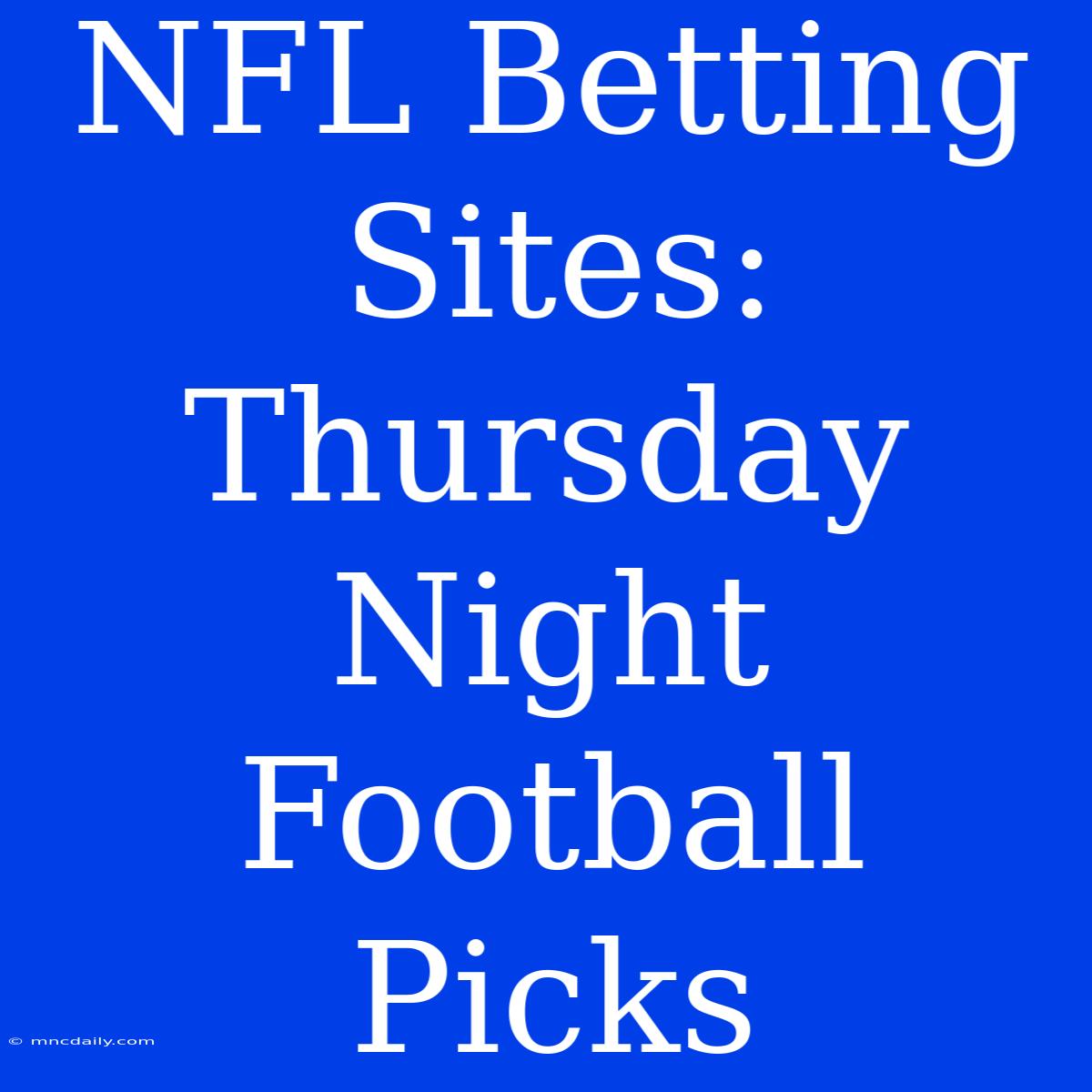 NFL Betting Sites: Thursday Night Football Picks