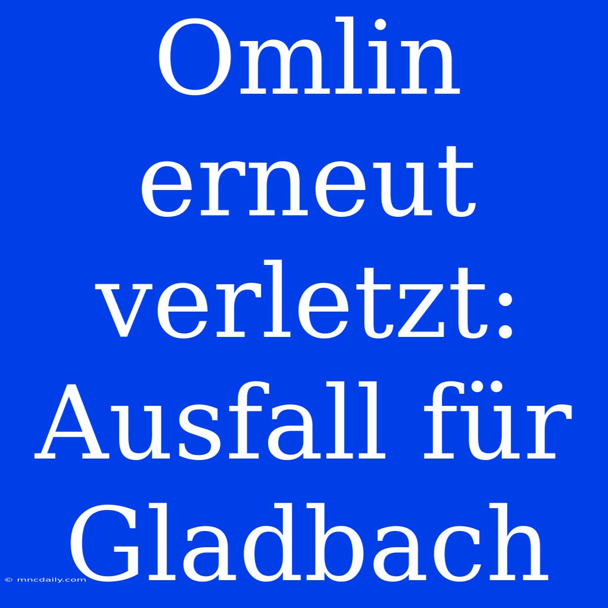 Omlin Erneut Verletzt: Ausfall Für Gladbach