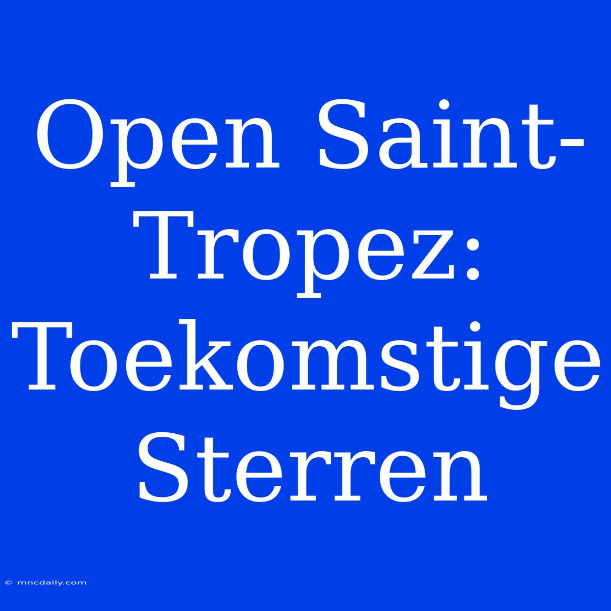 Open Saint-Tropez: Toekomstige Sterren