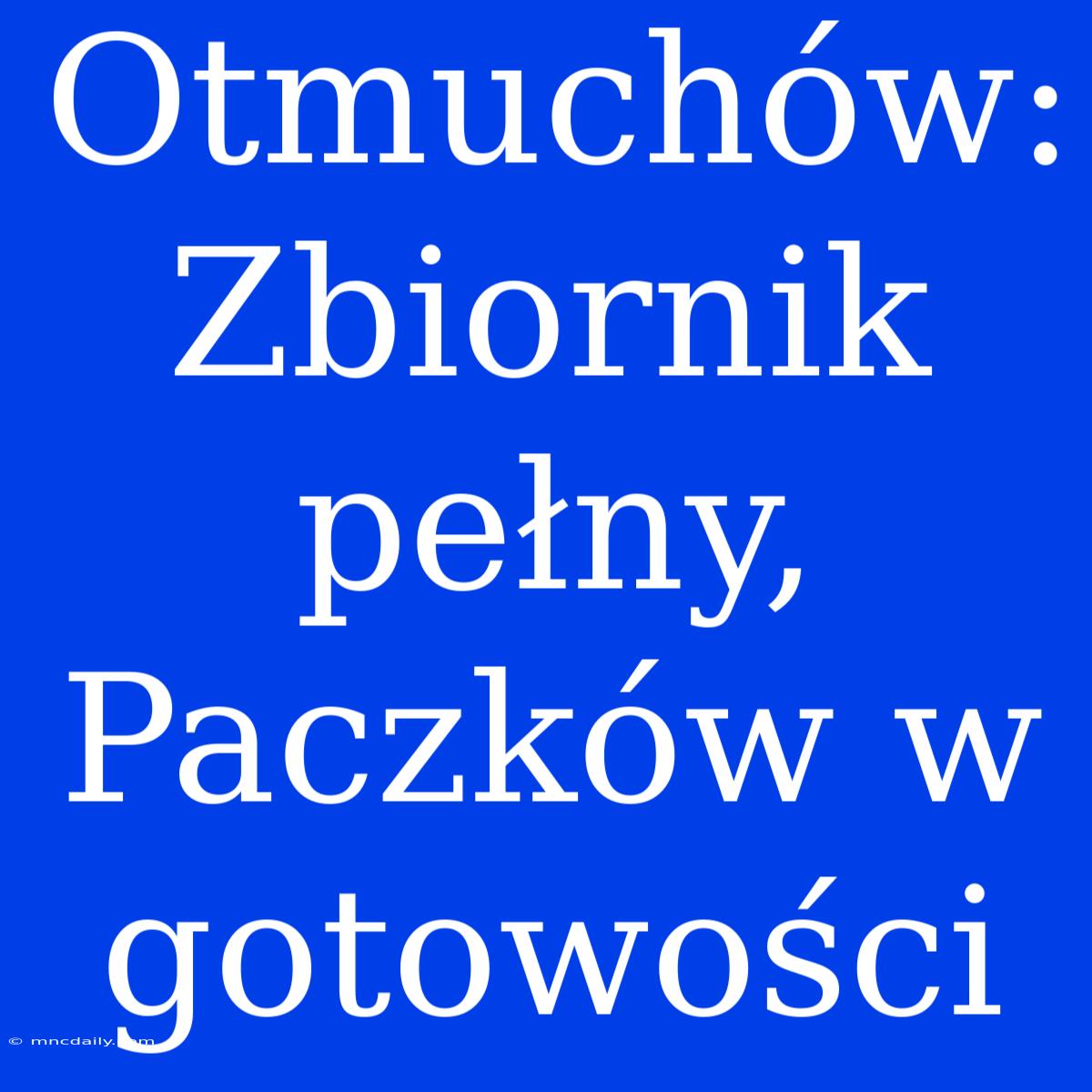 Otmuchów: Zbiornik Pełny, Paczków W Gotowości 