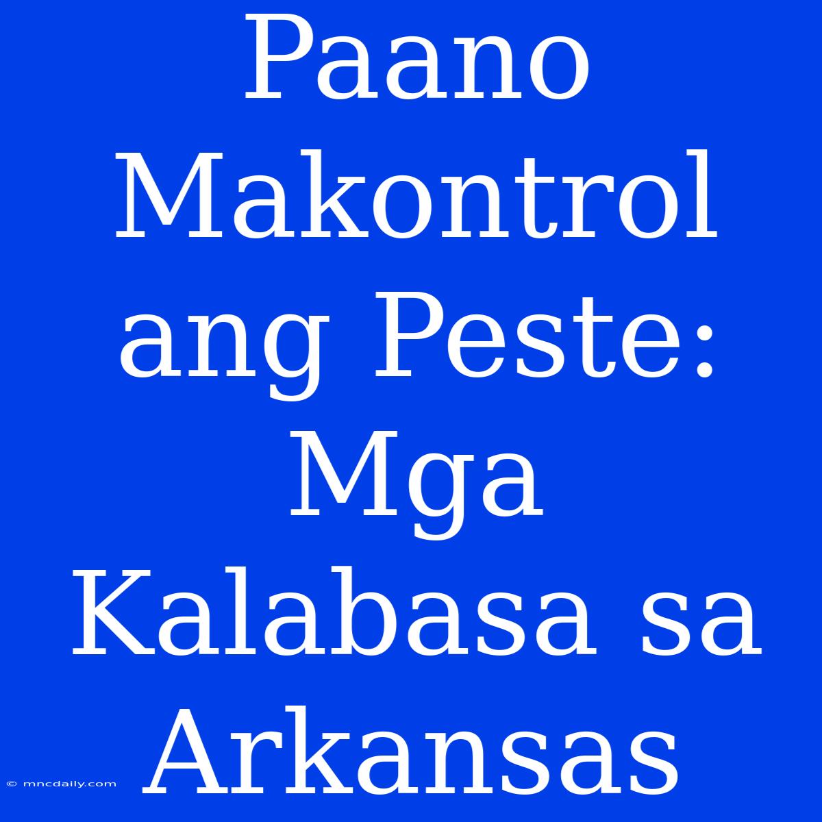 Paano Makontrol Ang Peste: Mga Kalabasa Sa Arkansas