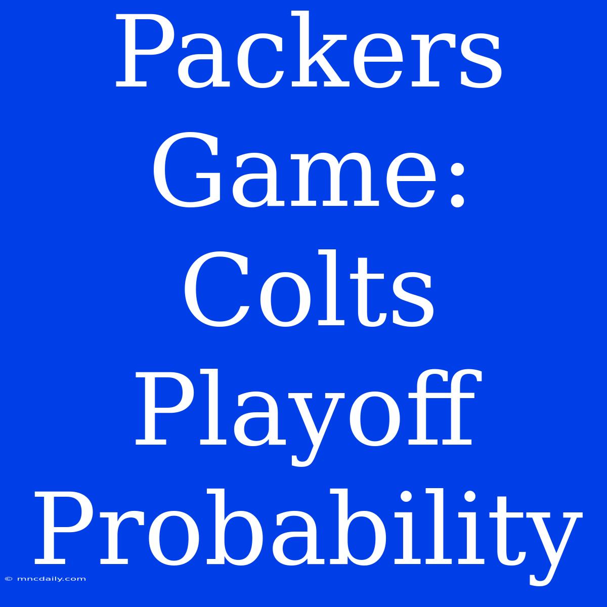 Packers Game: Colts Playoff Probability 