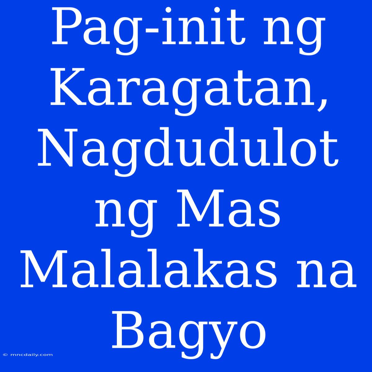 Pag-init Ng Karagatan, Nagdudulot Ng Mas Malalakas Na Bagyo