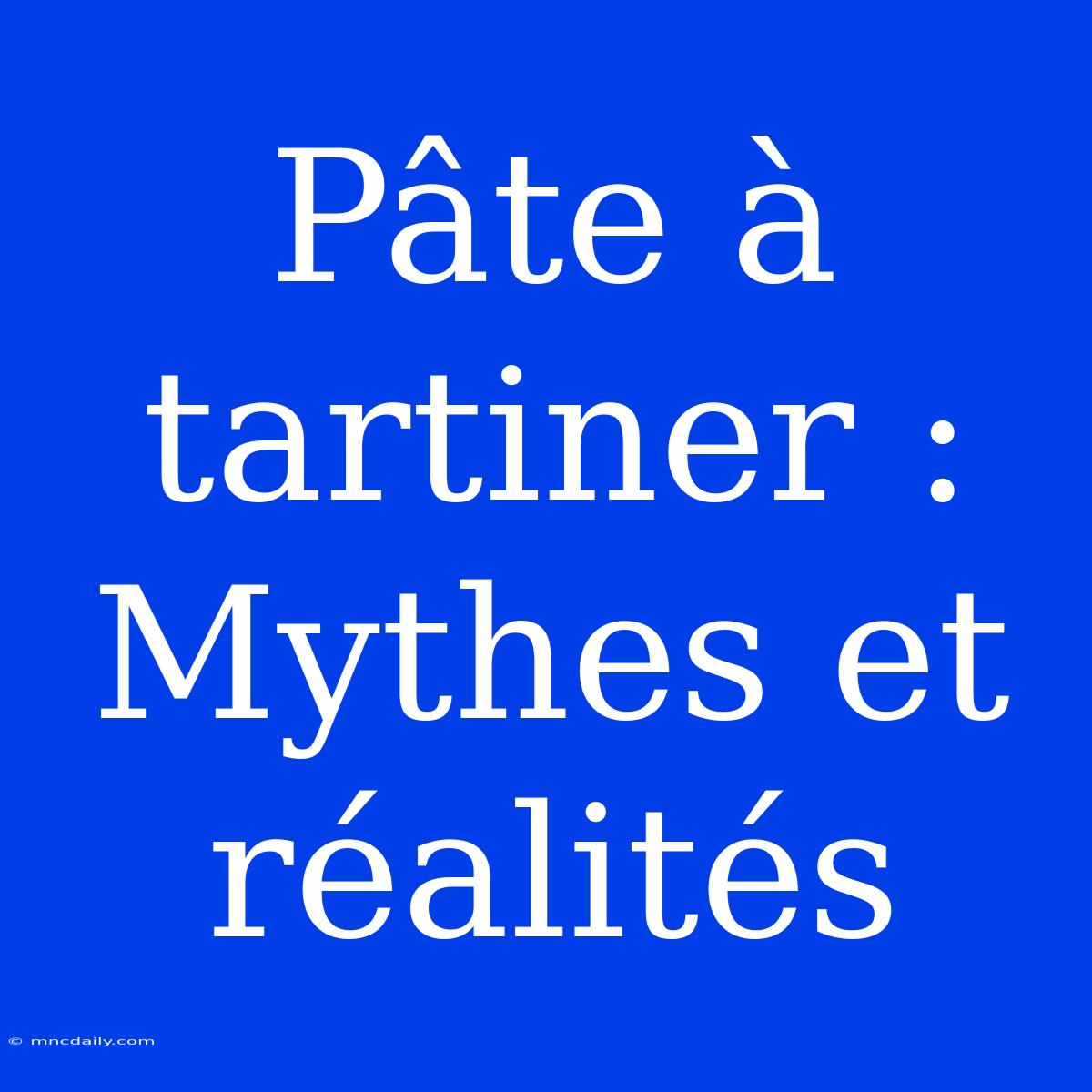 Pâte À Tartiner : Mythes Et Réalités