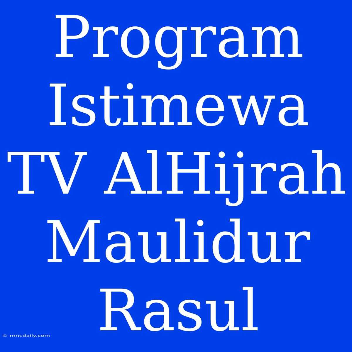 Program Istimewa TV AlHijrah Maulidur Rasul