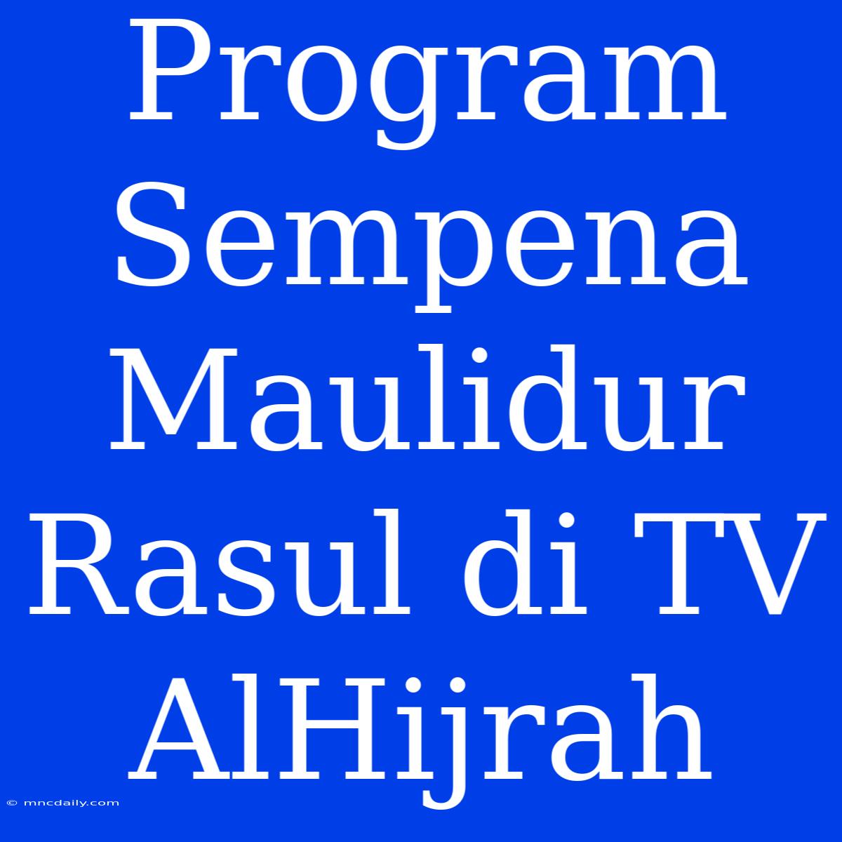 Program Sempena Maulidur Rasul Di TV AlHijrah