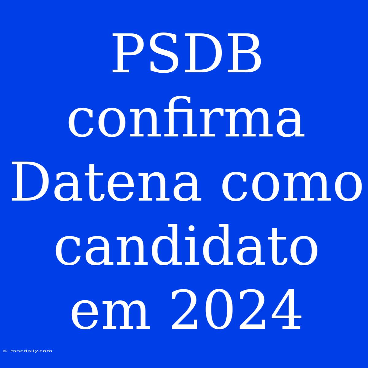 PSDB Confirma Datena Como Candidato Em 2024 