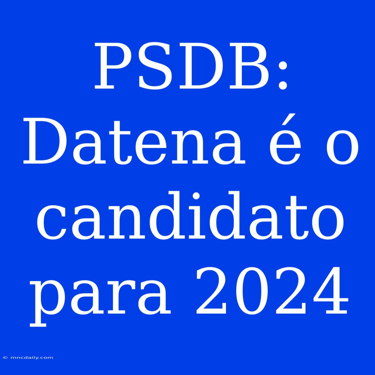 PSDB: Datena É O Candidato Para 2024