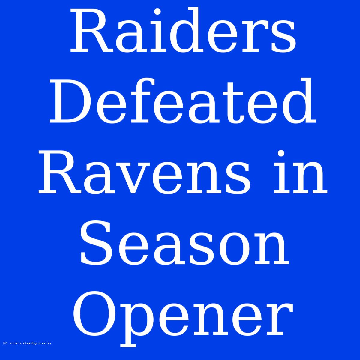 Raiders Defeated Ravens In Season Opener