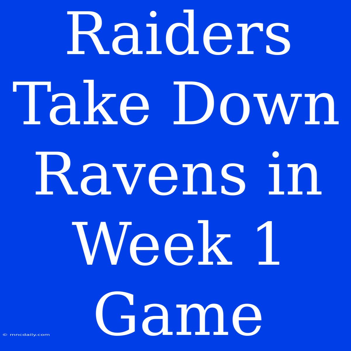 Raiders Take Down Ravens In Week 1 Game