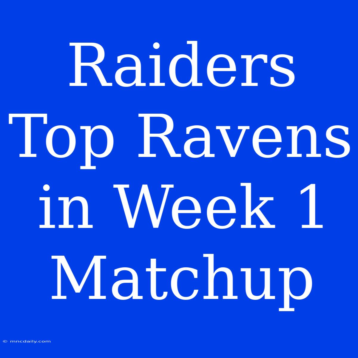 Raiders Top Ravens In Week 1 Matchup