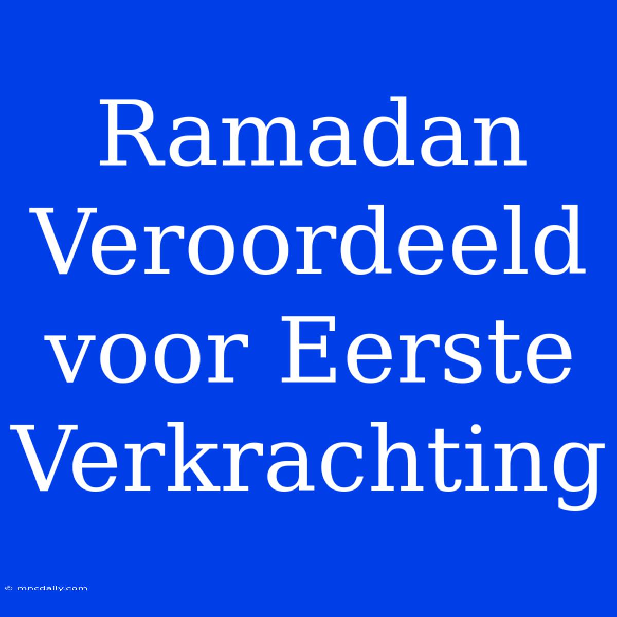 Ramadan Veroordeeld Voor Eerste Verkrachting