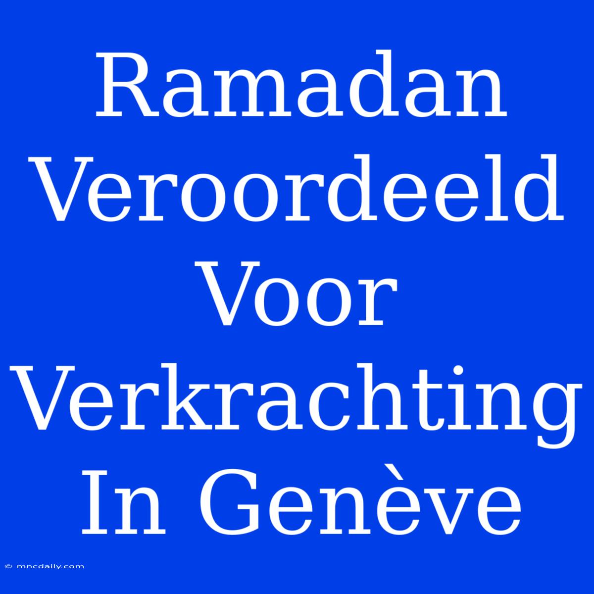 Ramadan Veroordeeld Voor Verkrachting In Genève