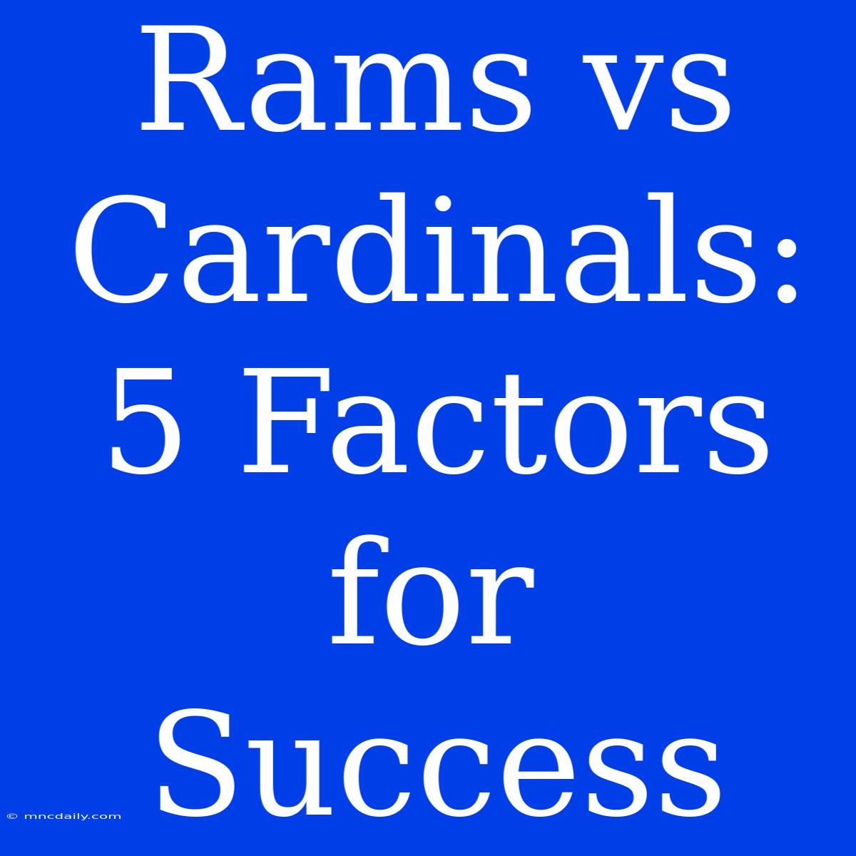 Rams Vs Cardinals: 5 Factors For Success