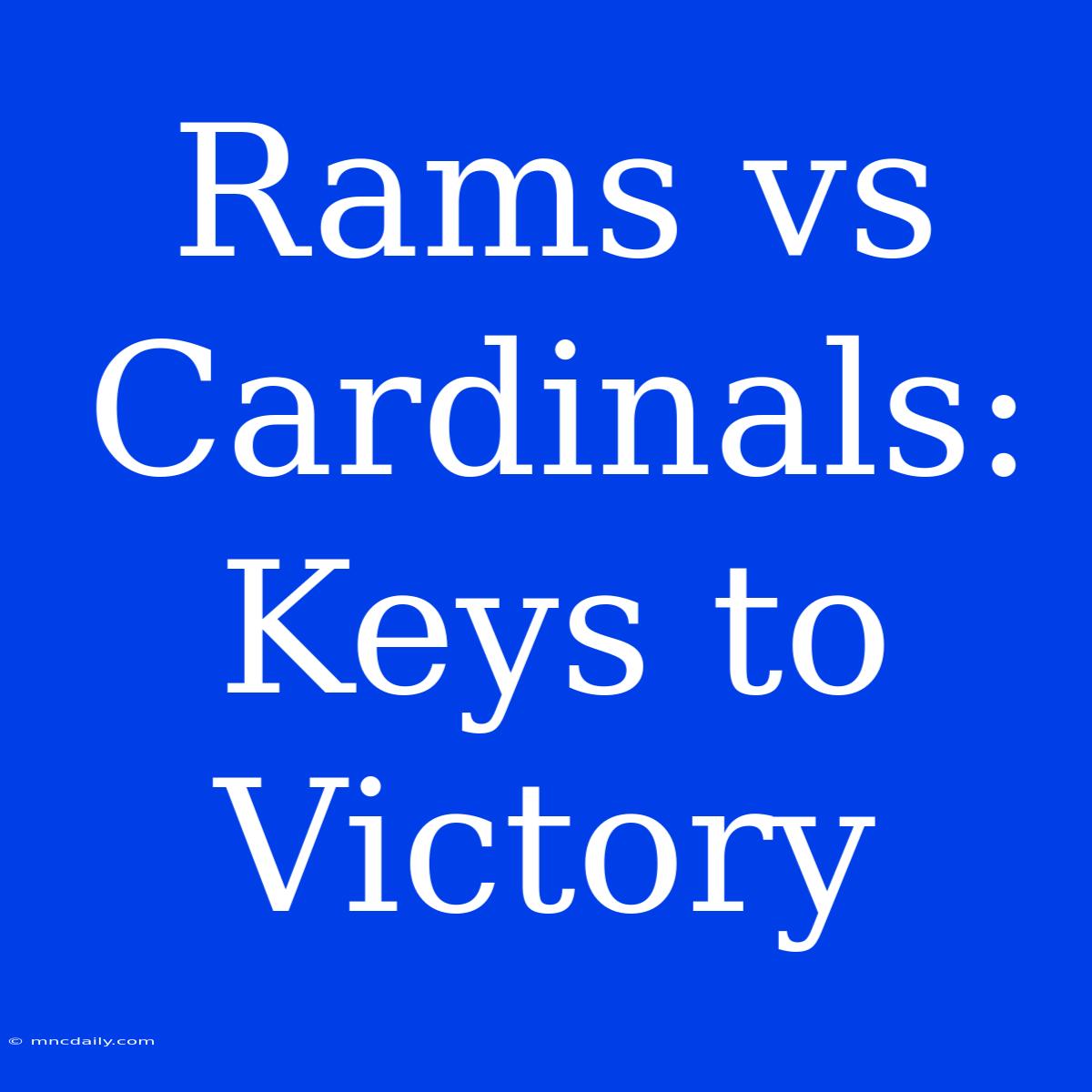 Rams Vs Cardinals: Keys To Victory