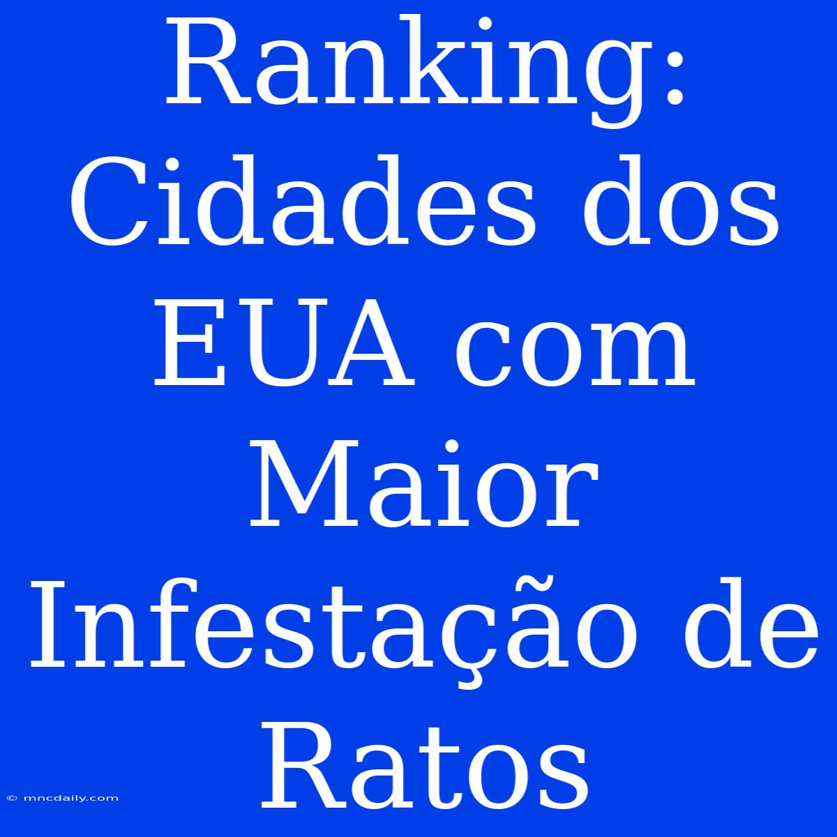 Ranking: Cidades Dos EUA Com Maior Infestação De Ratos