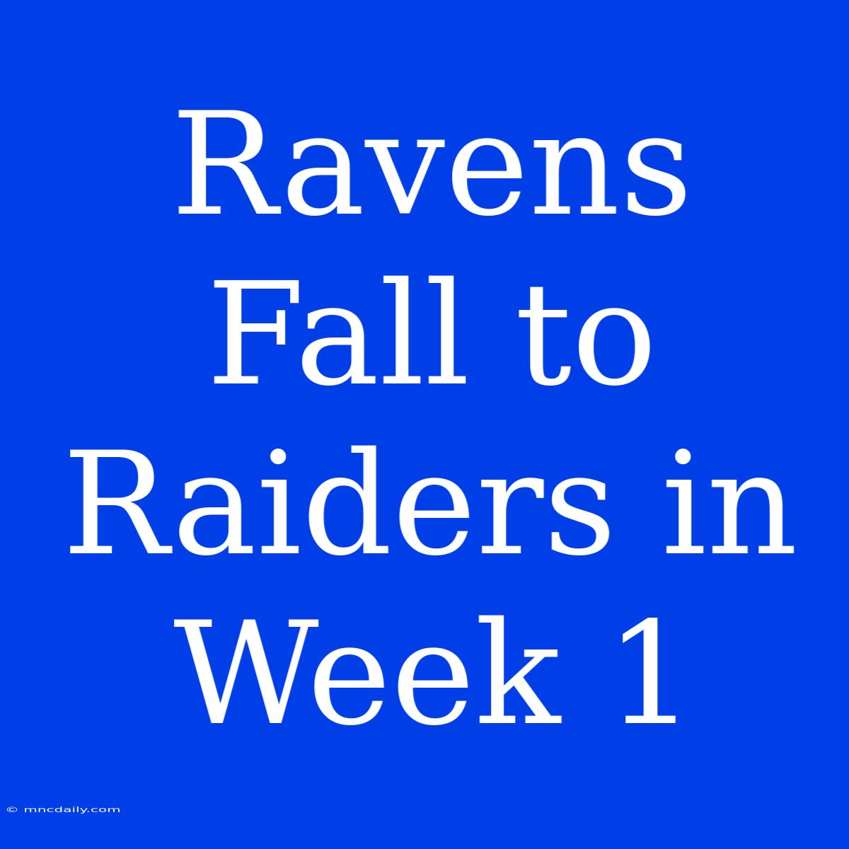 Ravens Fall To Raiders In Week 1