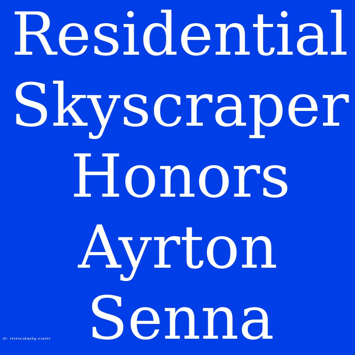 Residential Skyscraper Honors Ayrton Senna