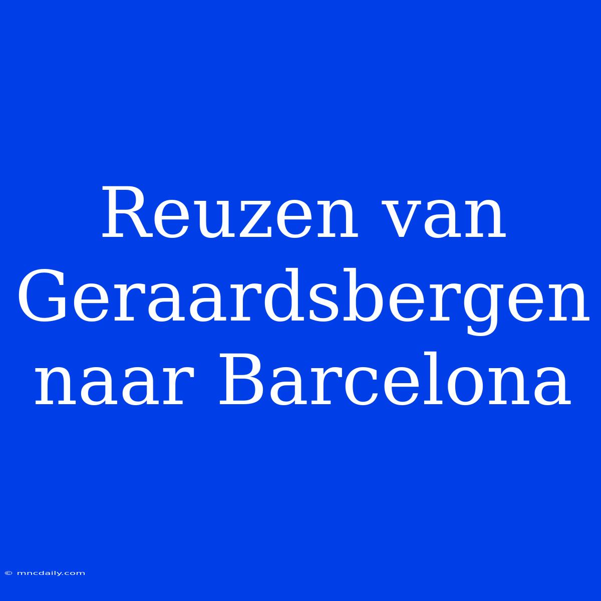 Reuzen Van Geraardsbergen Naar Barcelona