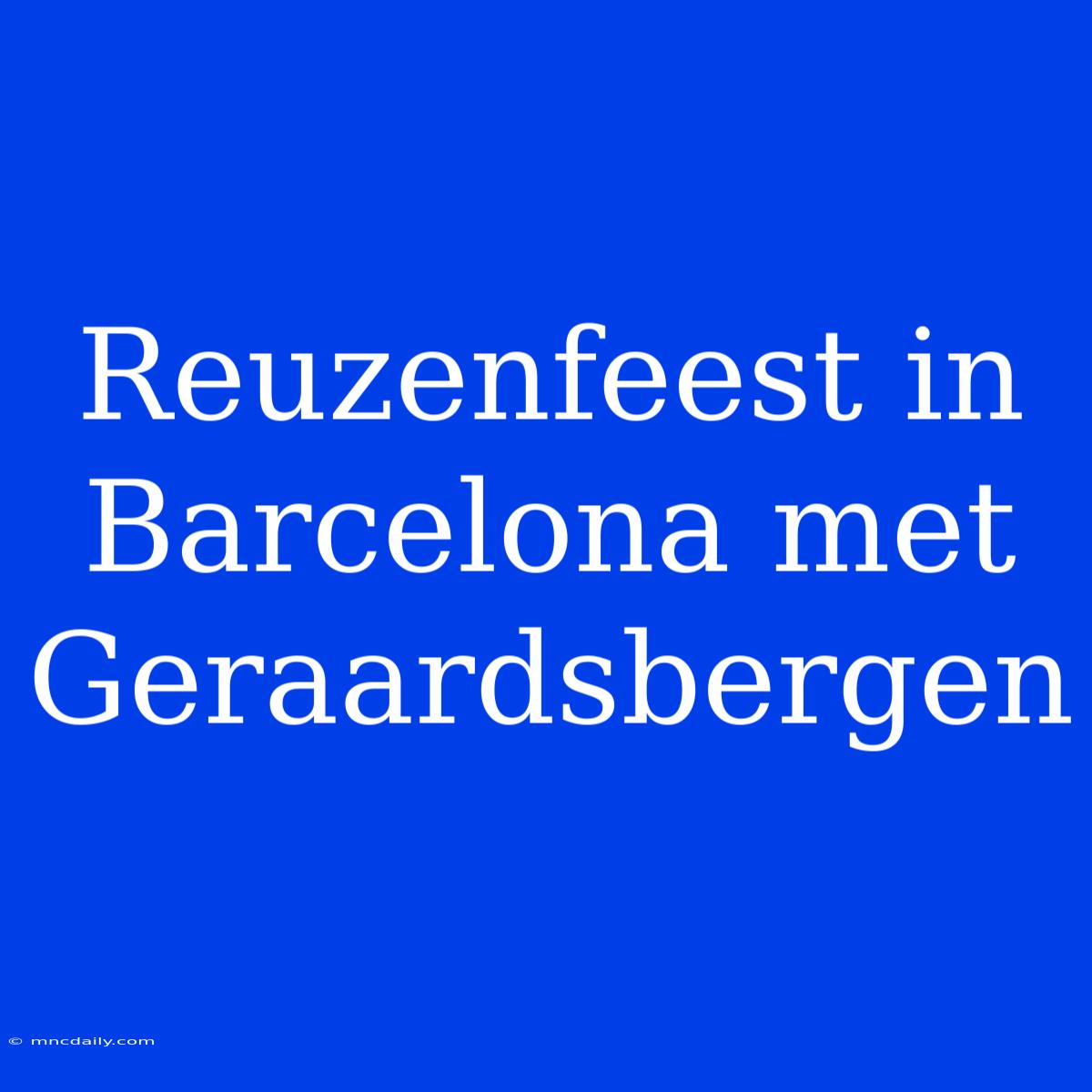 Reuzenfeest In Barcelona Met Geraardsbergen