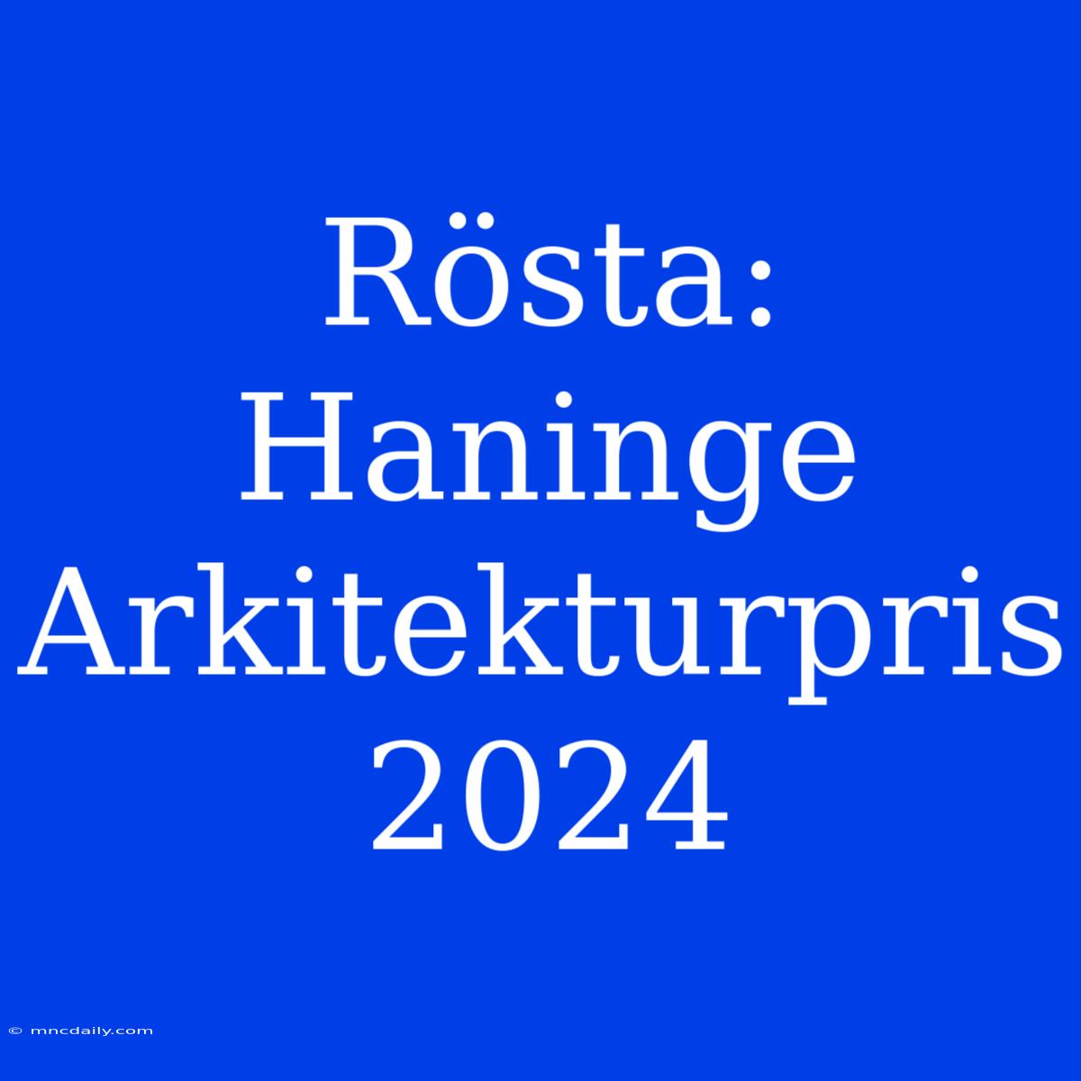 Rösta: Haninge Arkitekturpris 2024 