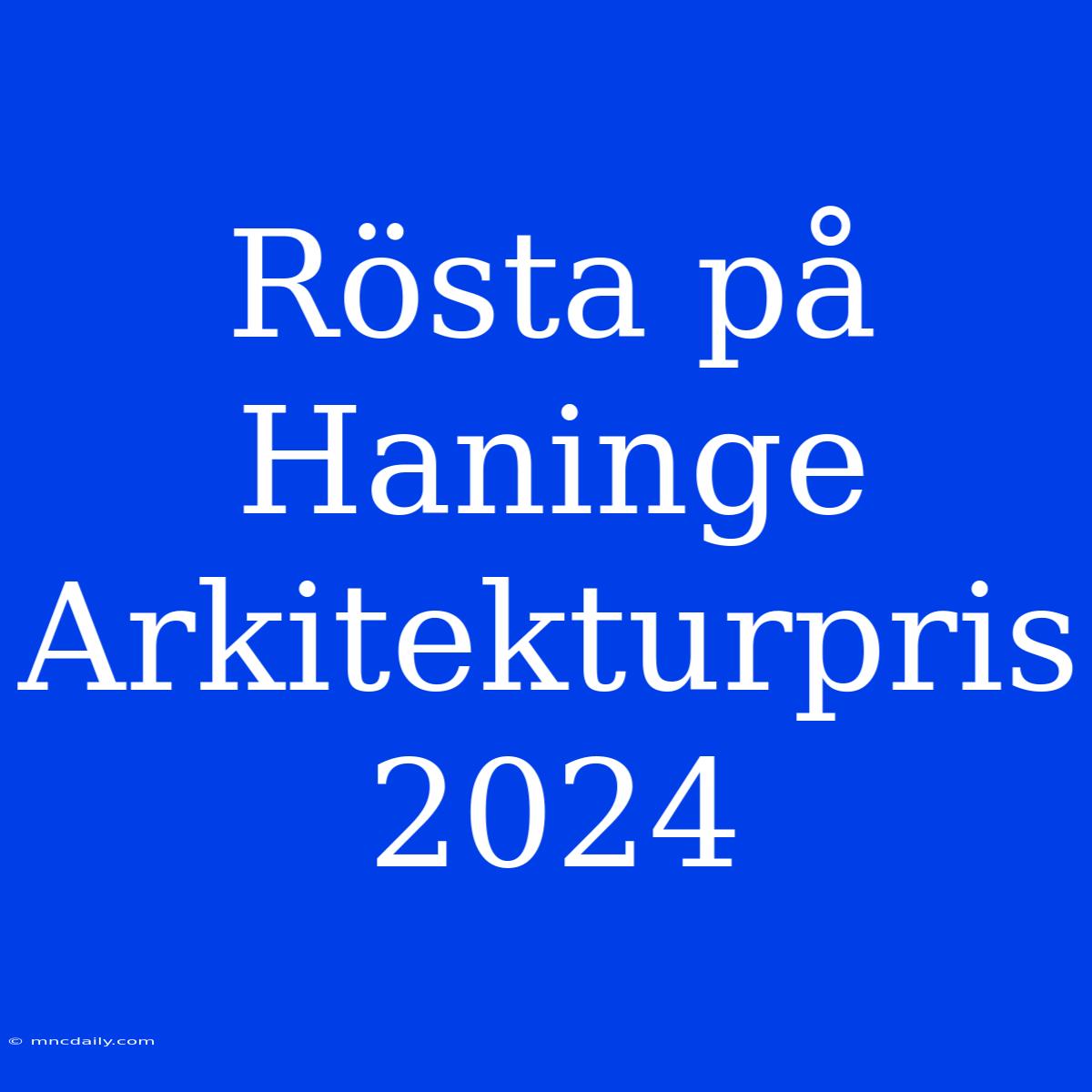 Rösta På Haninge Arkitekturpris 2024