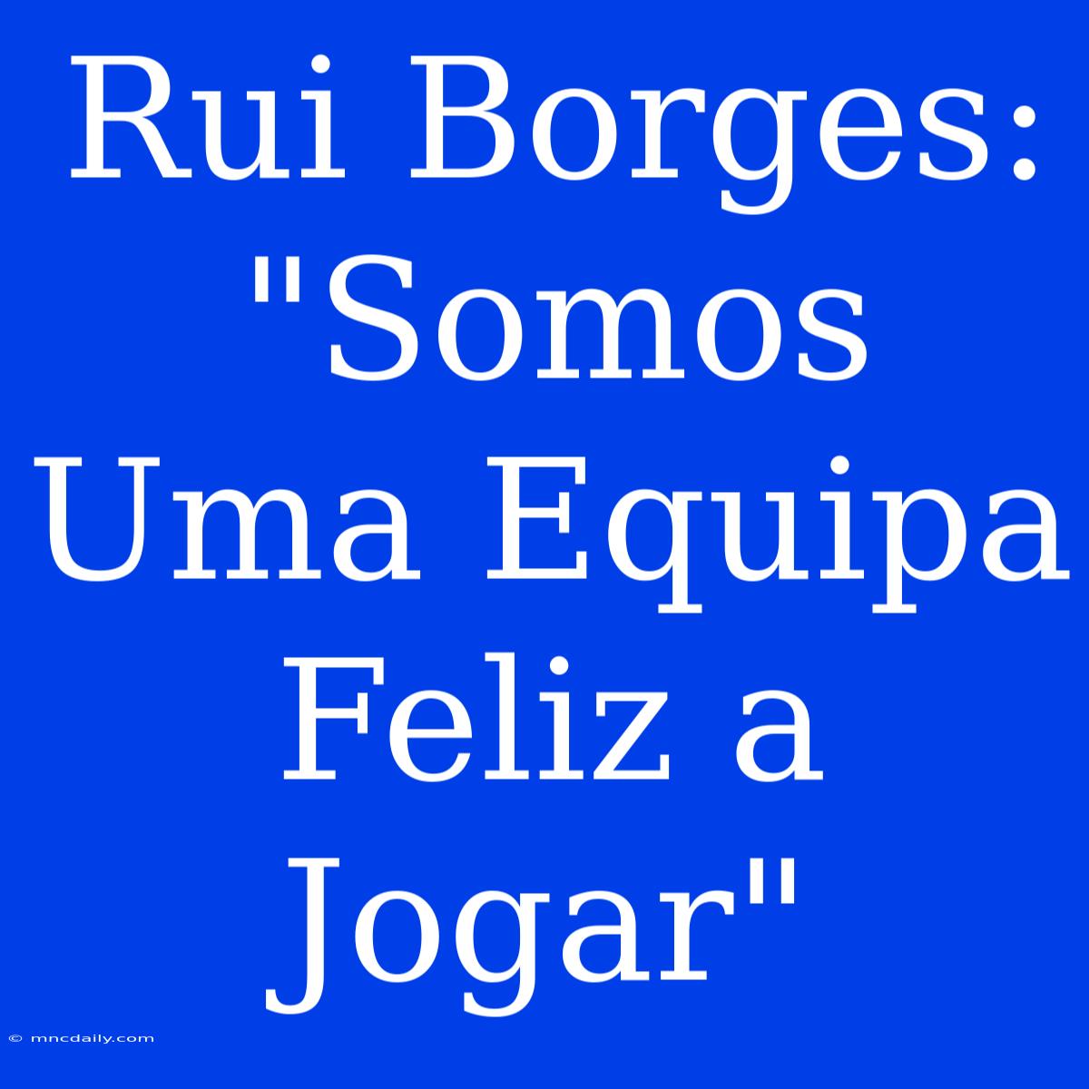 Rui Borges: 