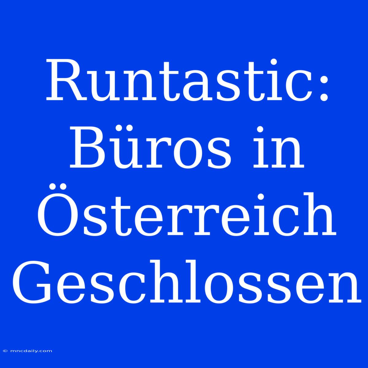 Runtastic: Büros In Österreich Geschlossen