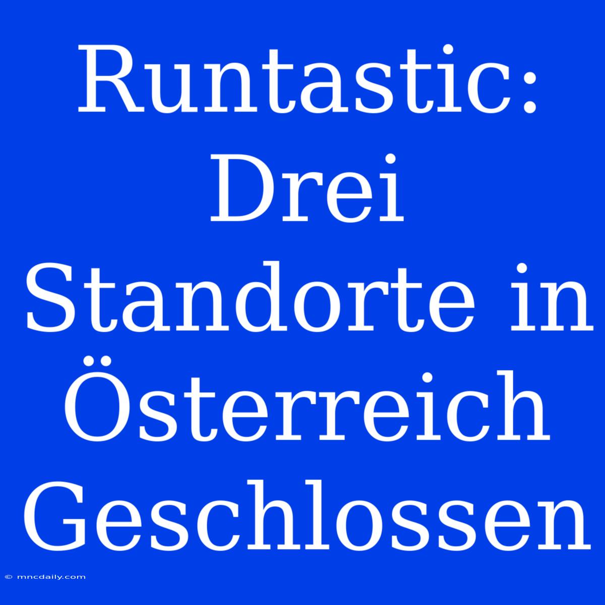 Runtastic: Drei Standorte In Österreich Geschlossen