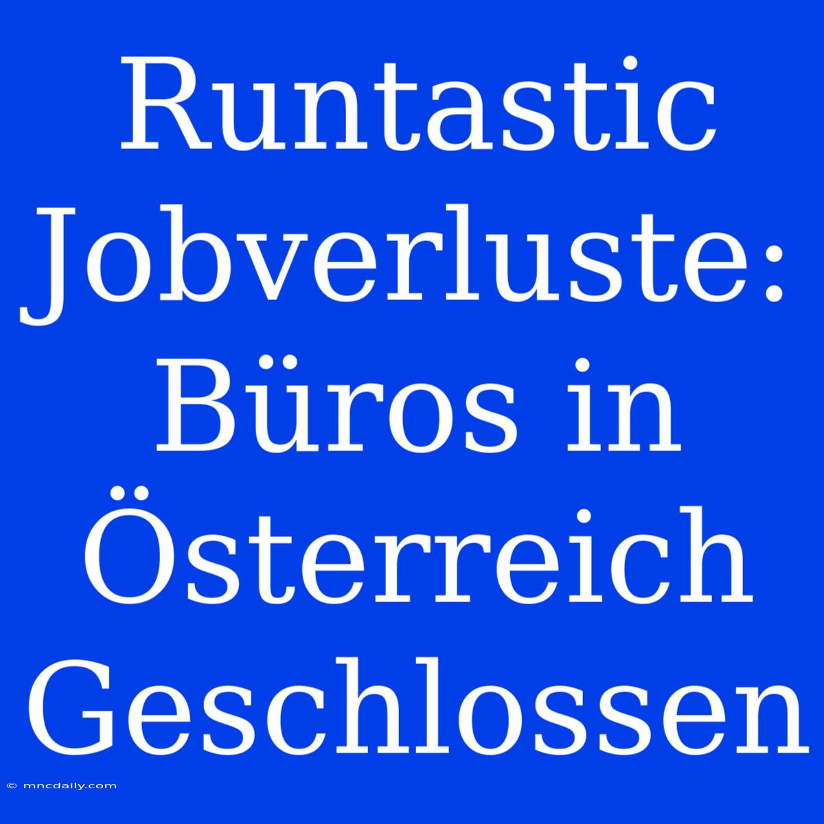 Runtastic Jobverluste: Büros In Österreich Geschlossen