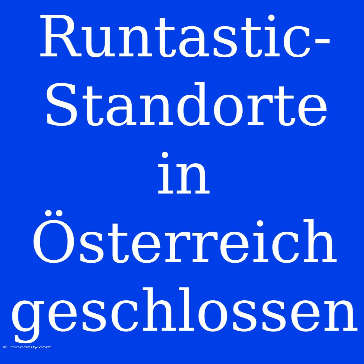 Runtastic-Standorte In Österreich Geschlossen