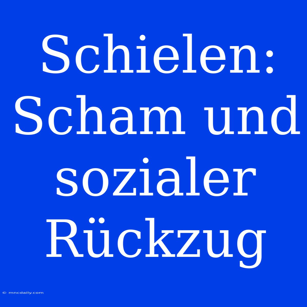 Schielen: Scham Und Sozialer Rückzug