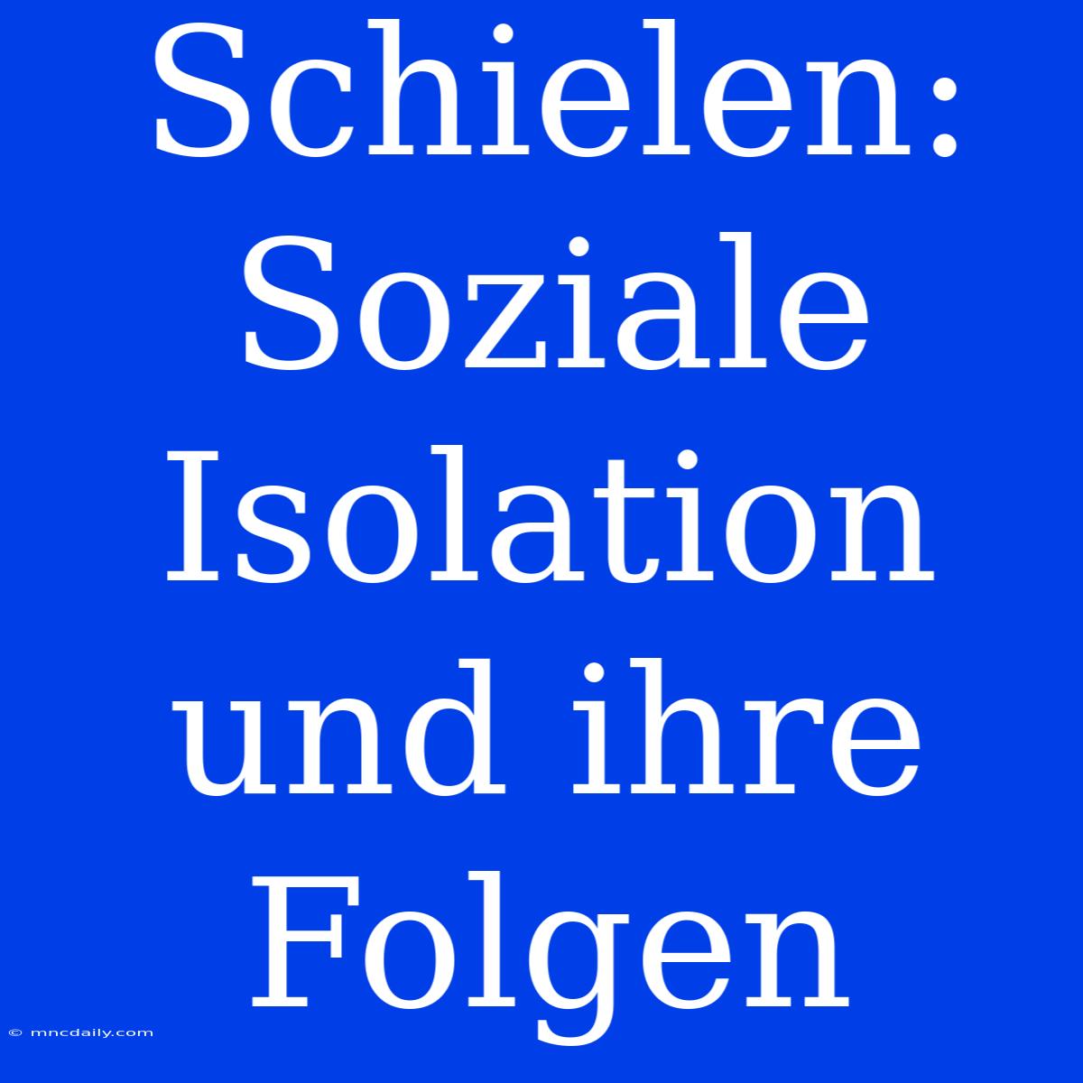 Schielen: Soziale Isolation Und Ihre Folgen