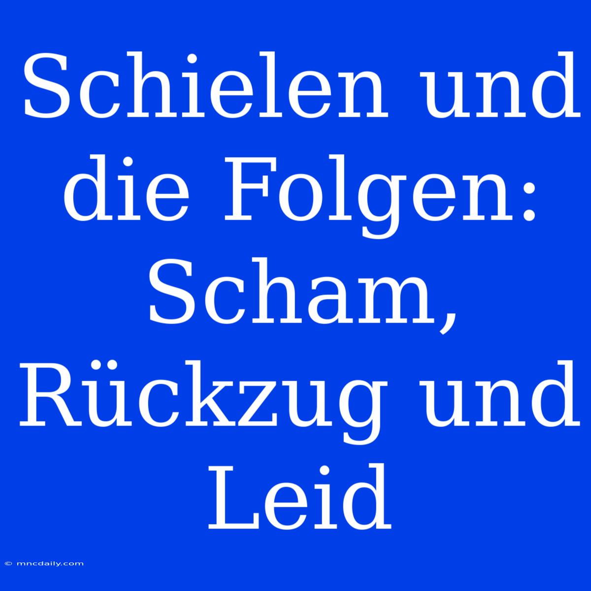 Schielen Und Die Folgen: Scham, Rückzug Und Leid