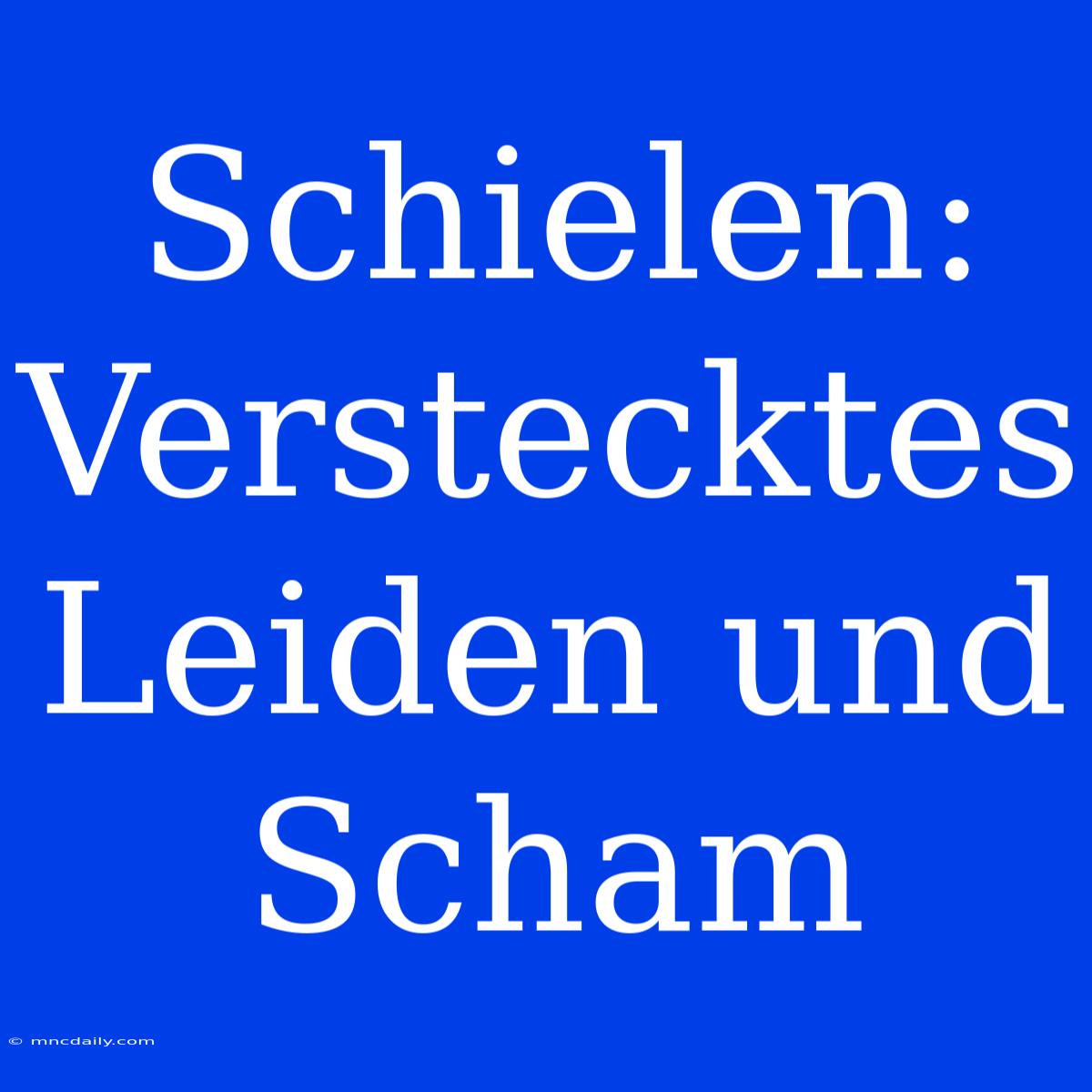 Schielen: Verstecktes Leiden Und Scham