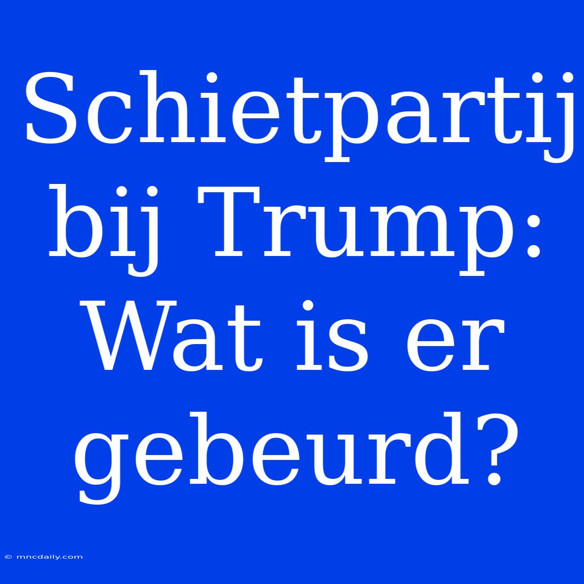 Schietpartij Bij Trump: Wat Is Er Gebeurd?