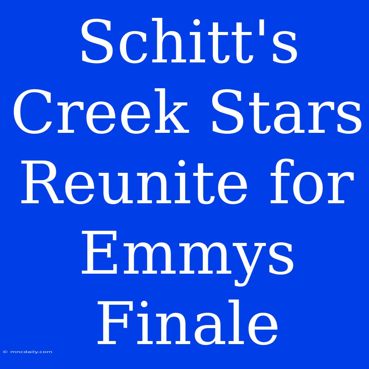 Schitt's Creek Stars Reunite For Emmys Finale