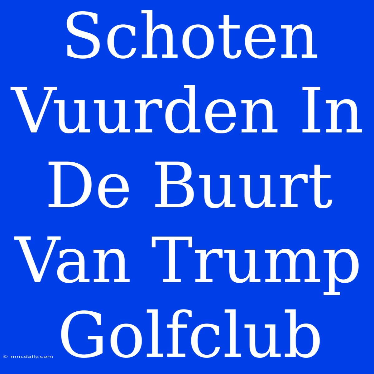 Schoten Vuurden In De Buurt Van Trump Golfclub 