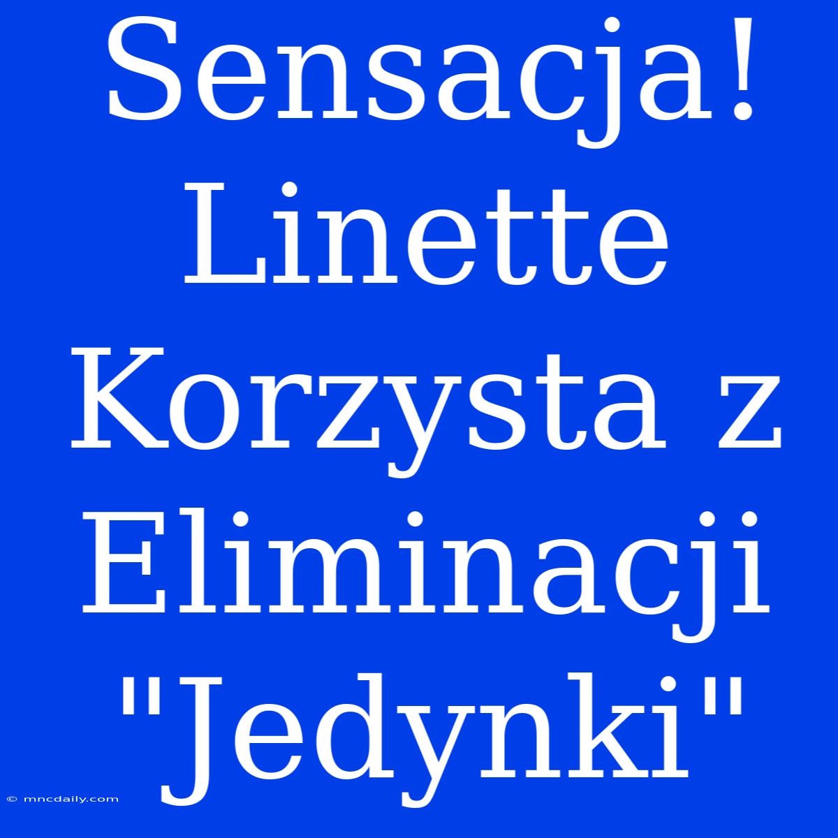 Sensacja! Linette Korzysta Z Eliminacji 