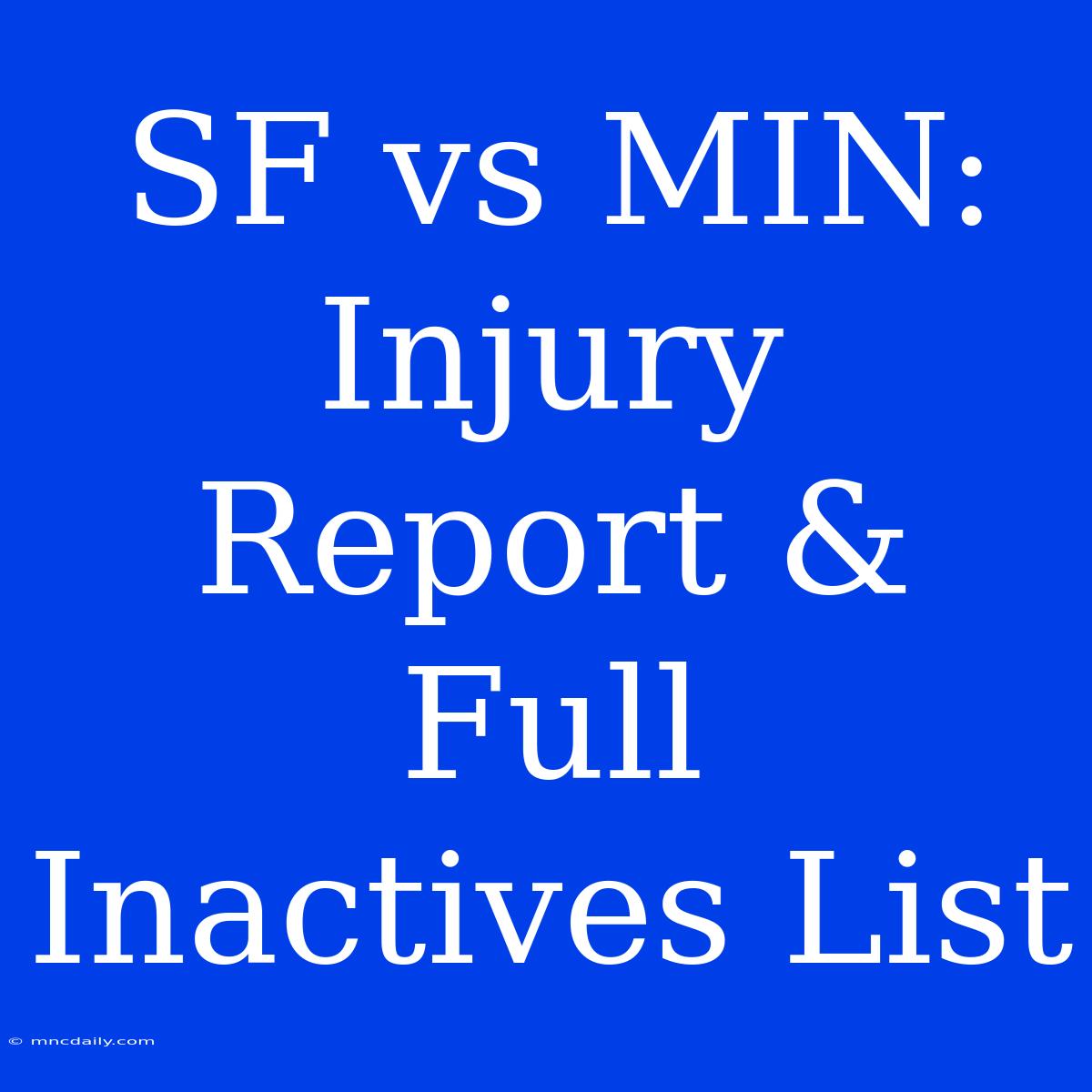 SF Vs MIN: Injury Report & Full Inactives List