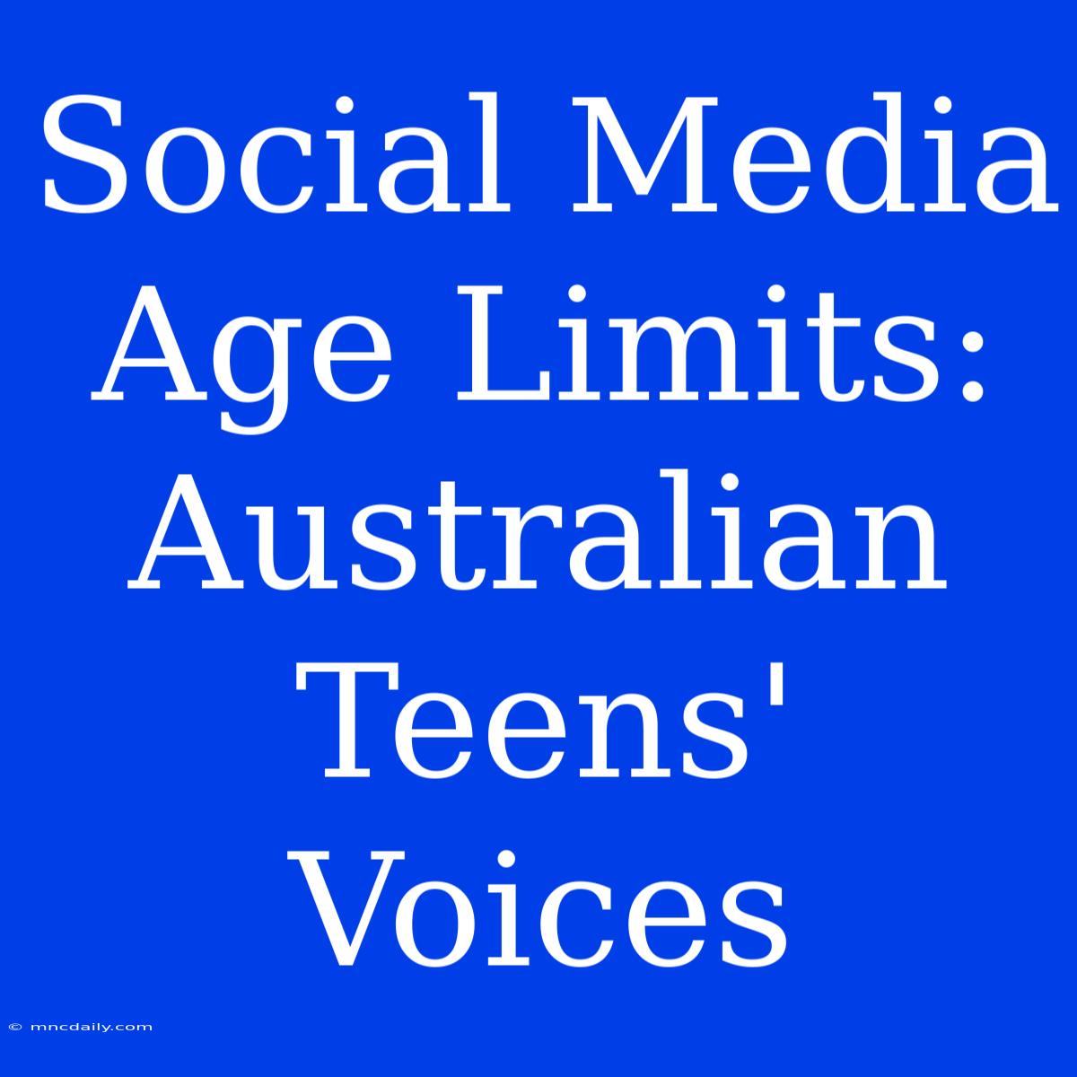 Social Media Age Limits: Australian Teens' Voices