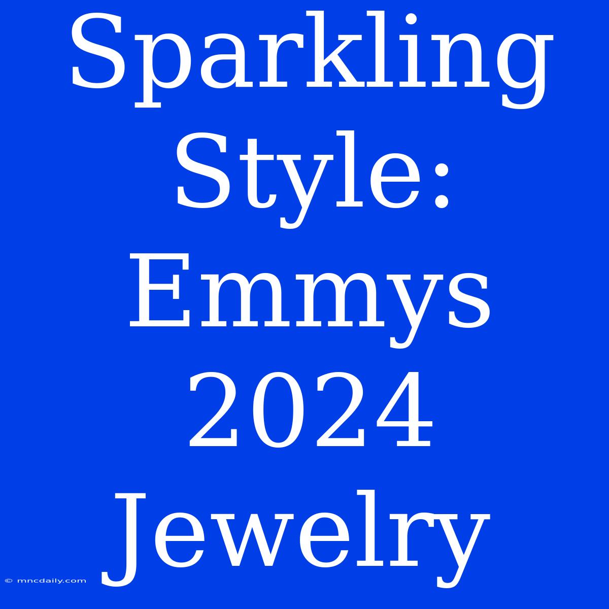 Sparkling Style: Emmys 2024 Jewelry