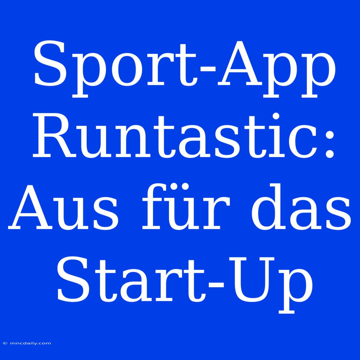 Sport-App Runtastic: Aus Für Das Start-Up