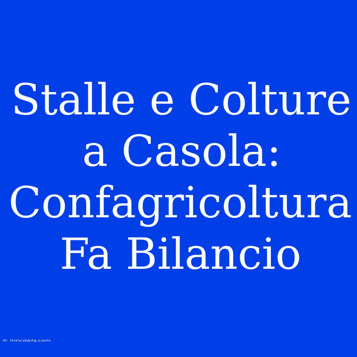 Stalle E Colture A Casola: Confagricoltura Fa Bilancio