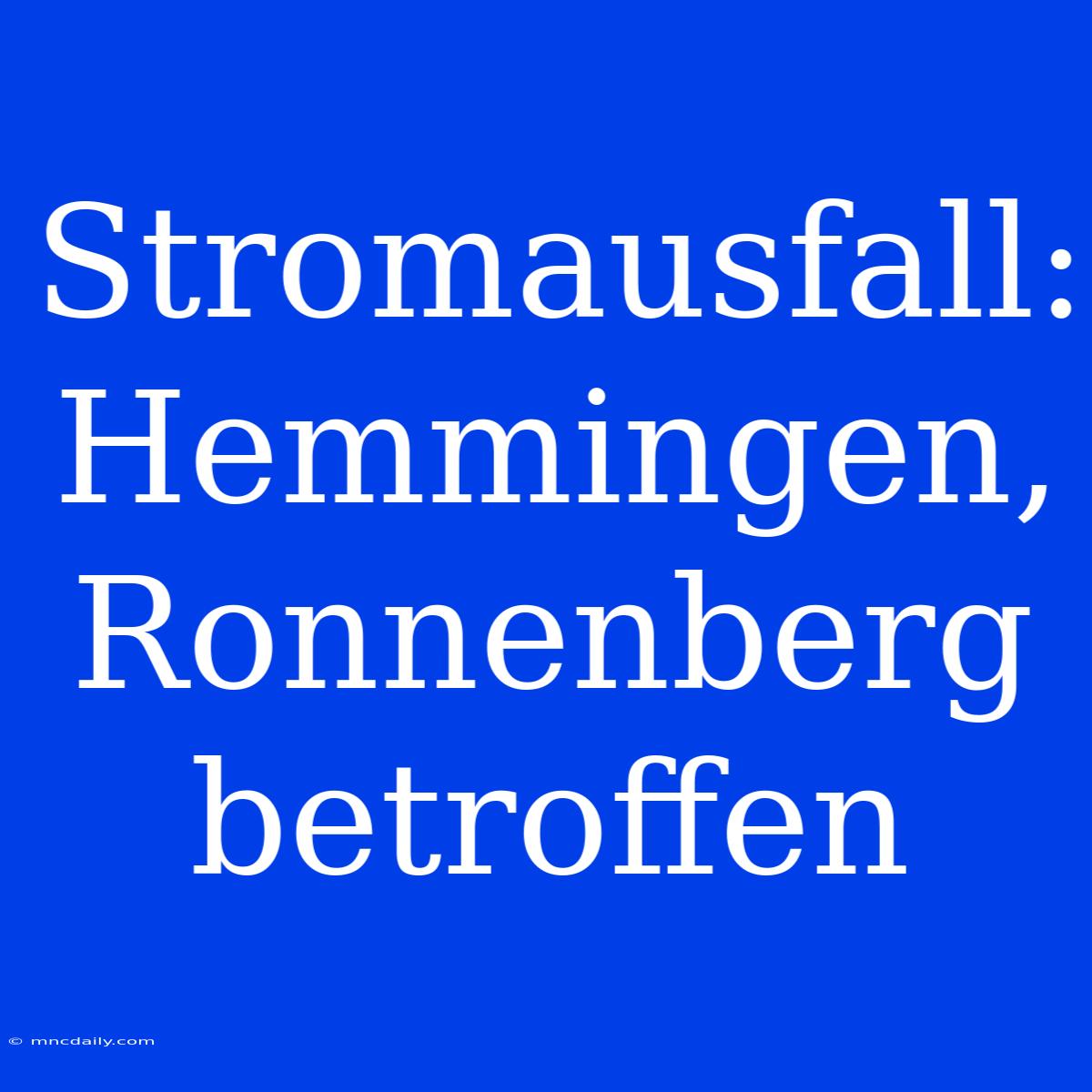 Stromausfall: Hemmingen, Ronnenberg Betroffen